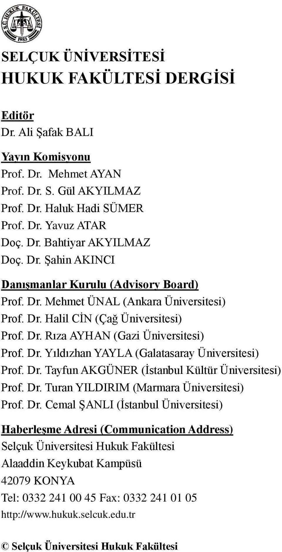 Dr. Tayfun AKGÜNER (Ġstanbul Kültür Üniversitesi) Prof. Dr.