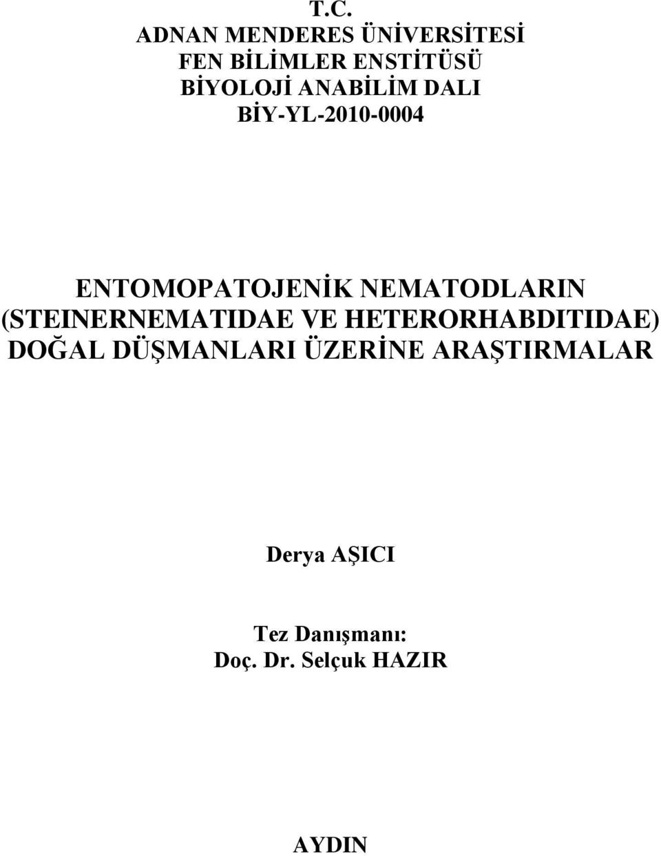 (STEINERNEMATIDAE VE HETERORHABDITIDAE) DOĞAL DÜġMANLARI ÜZERĠNE