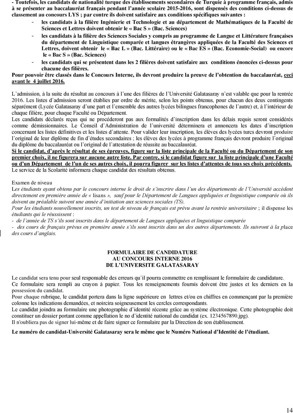 au département de Mathématiques de la Faculté de Sciences et Lettres doivent obtenir le «Bac S» (Bac.