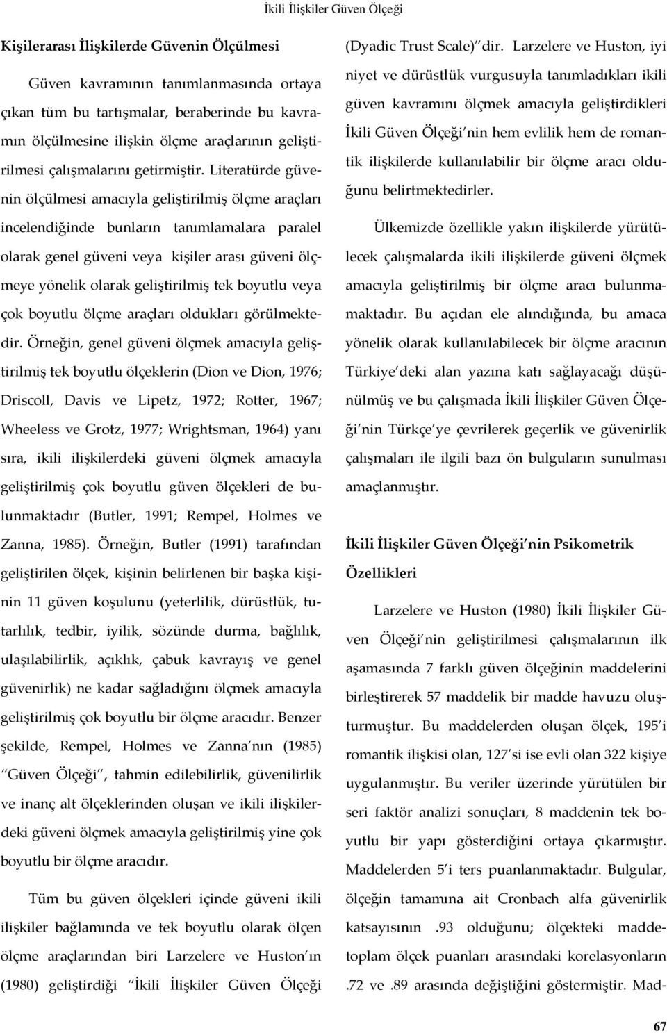 kullanılabilir bir ölçme aracı olduğunu belirtmektedirler.