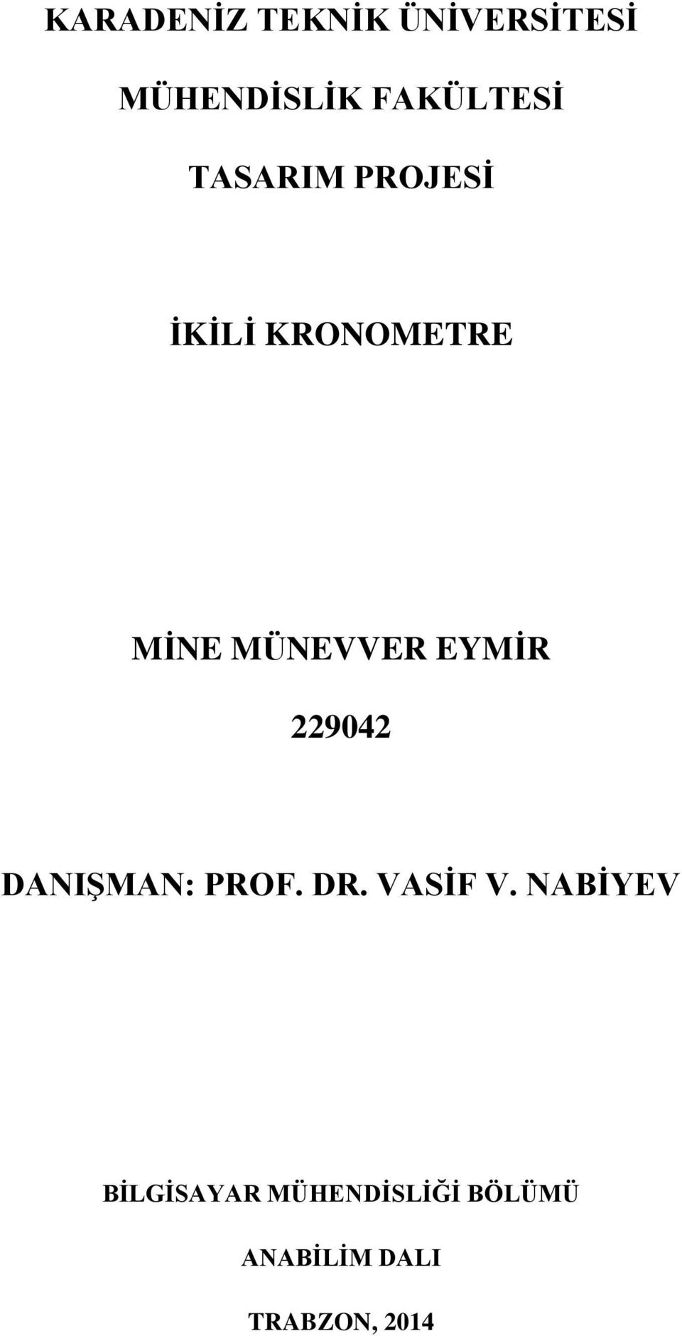 EYMİR 229042 DANIŞMAN: PROF. DR. VASİF V.