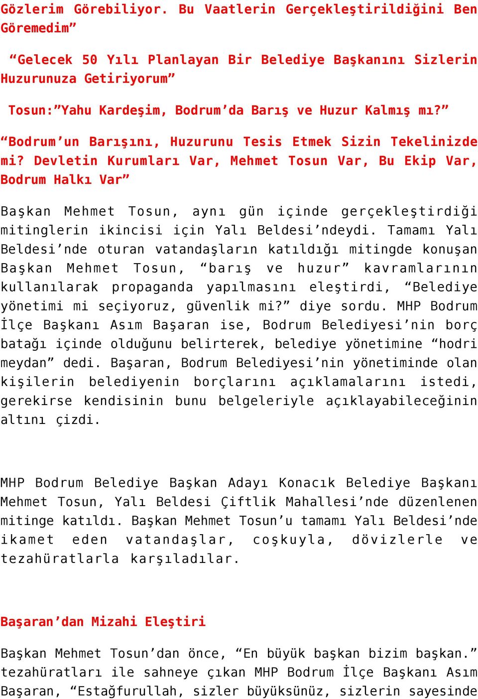 Bodrum un Barışını, Huzurunu Tesis Etmek Sizin Tekelinizde mi?