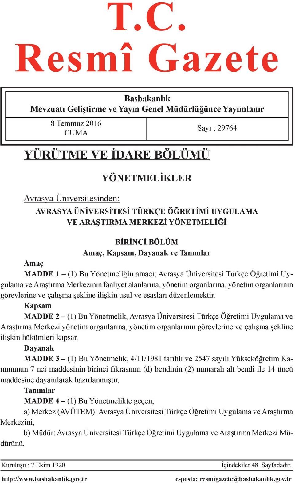 Uygulama ve Araştırma Merkezinin faaliyet alanlarına, yönetim organlarına, yönetim organlarının görevlerine ve çalışma şekline ilişkin usul ve esasları düzenlemektir.