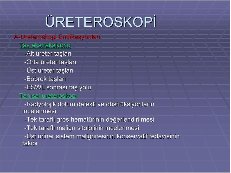 defekti ve obstrüksiyonlar ksiyonların incelenmesi -Tek taraflı gros hematürinin değerlendirilmesi