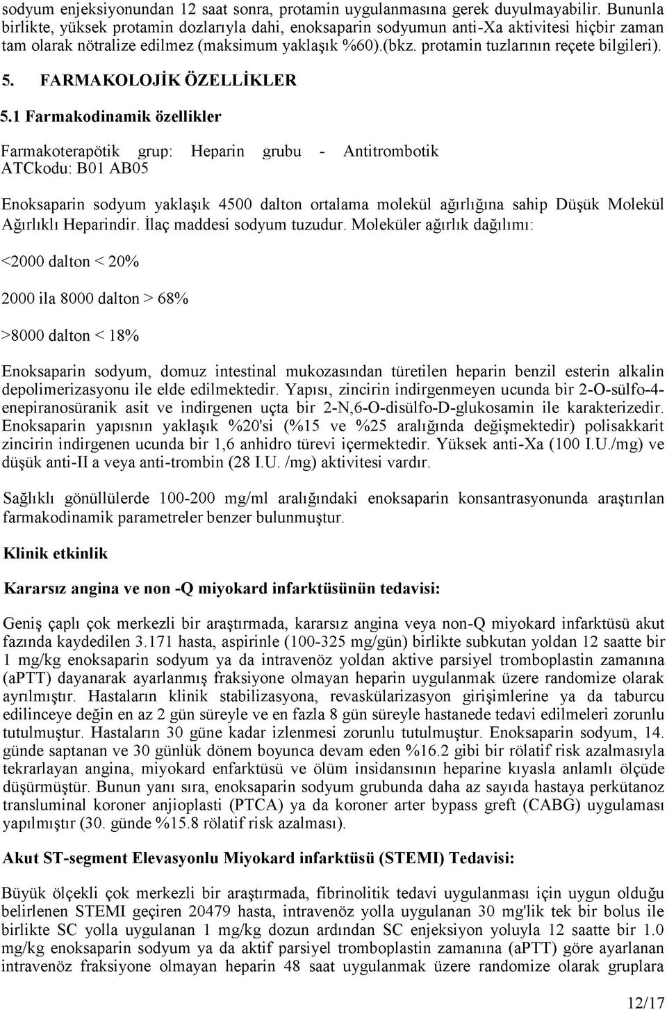 protamin tuzlarının reçete bilgileri). 5. FARMAKOLOJİK ÖZELLİKLER 5.