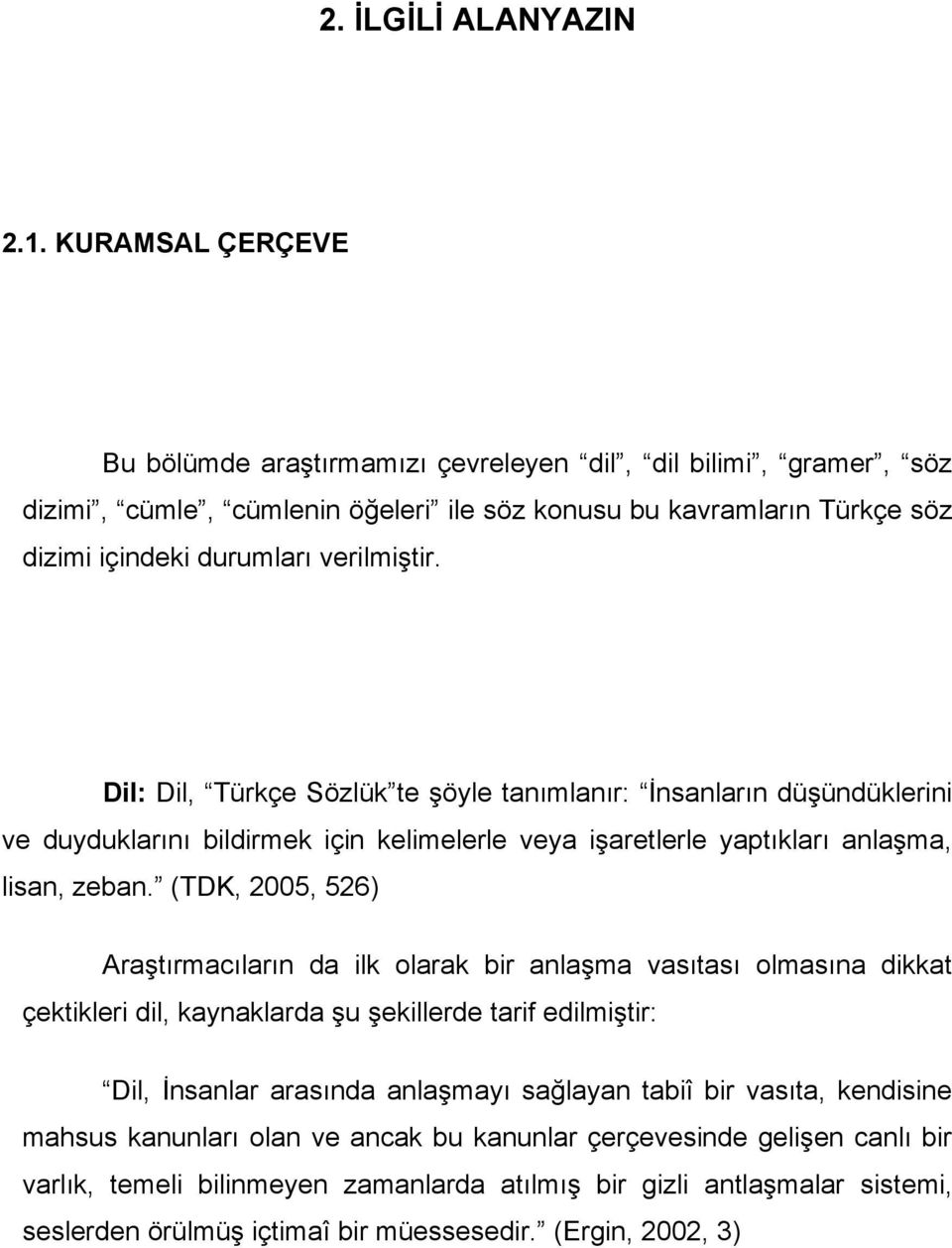 Dil: Dil, Türkçe Sözlük te şöyle tanımlanır: İnsanların düşündüklerini ve duyduklarını bildirmek için kelimelerle veya işaretlerle yaptıkları anlaşma, lisan, zeban.