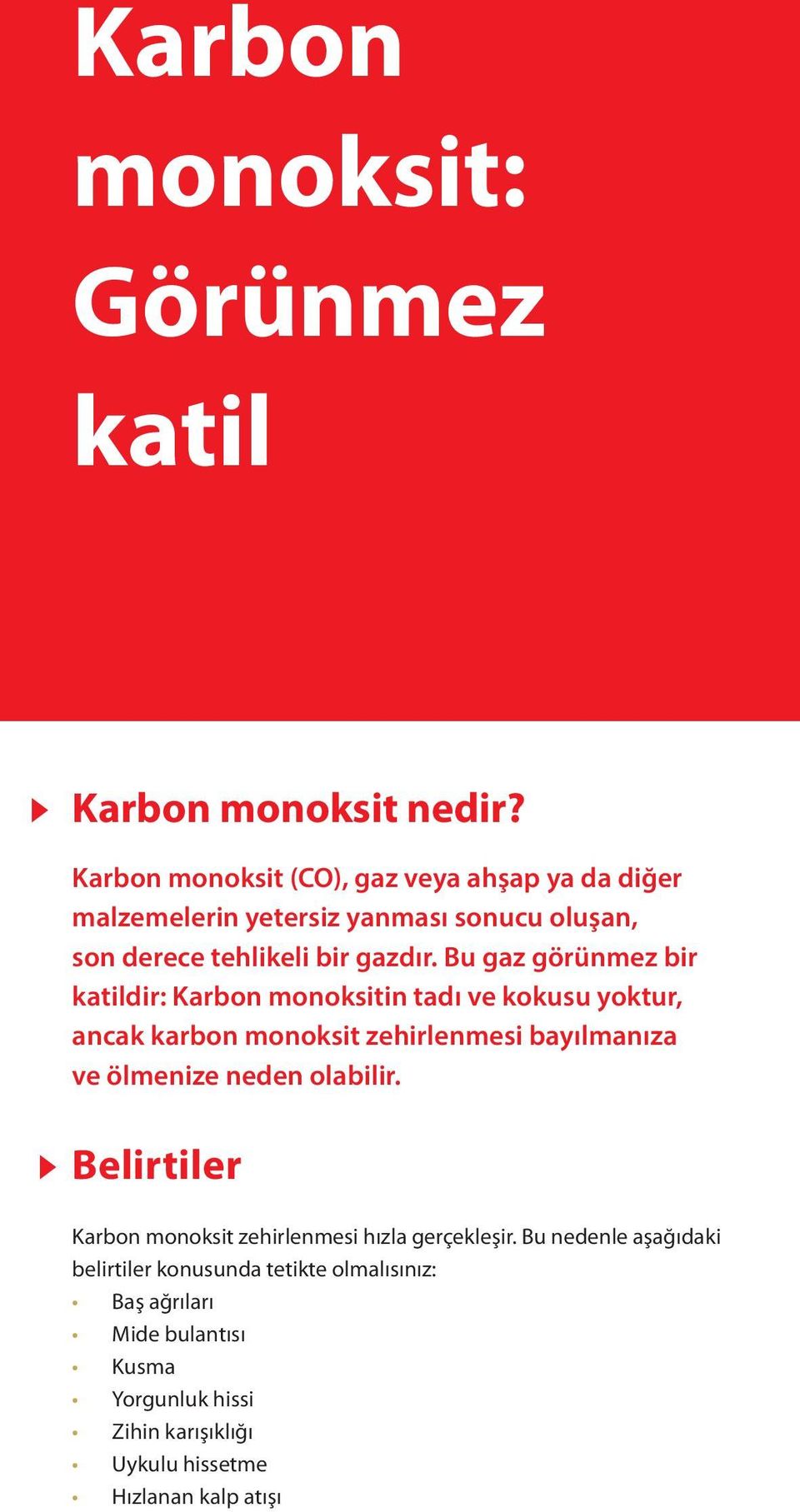 Bu gaz görünmez bir katildir: Karbon monoksitin tadı ve kokusu yoktur, ancak karbon monoksit zehirlenmesi bayılmanıza ve ölmenize neden