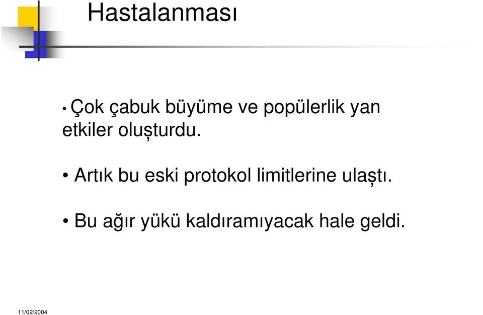 Artık bu eski protokol limitlerine