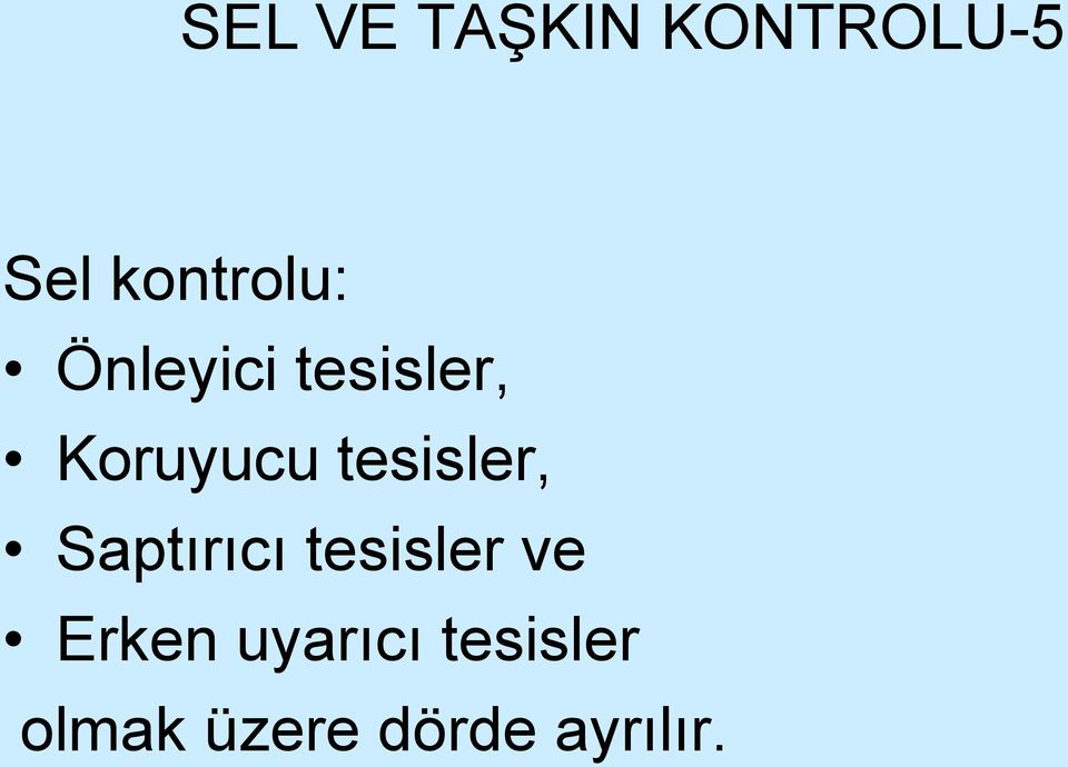 Koruyucu tesisler, Saptırıcı