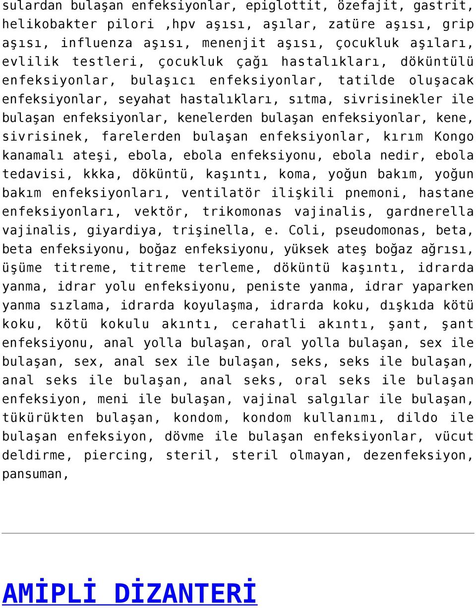 enfeksiyonlar, kene, sivrisinek, farelerden bulaşan enfeksiyonlar, kırım Kongo kanamalı ateşi, ebola, ebola enfeksiyonu, ebola nedir, ebola tedavisi, kkka, döküntü, kaşıntı, koma, yoğun bakım, yoğun