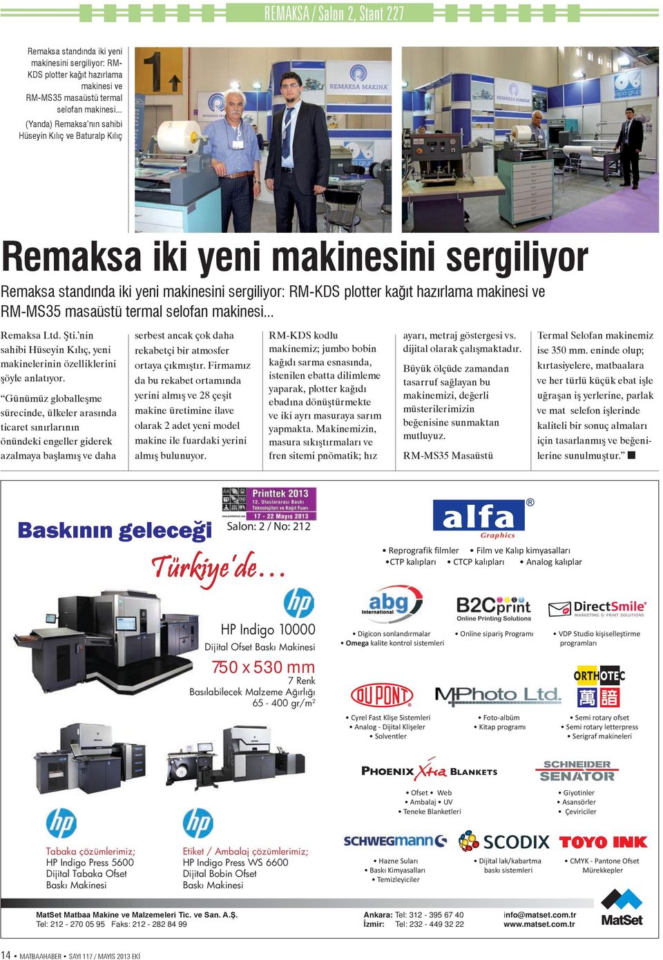 masaüstü termal selofan makinesi... Remaksa Ltd. Şti. nin sahibi Hüseyin Kılıç, yeni makinelerinin özelliklerini şöyle anlatıyor.