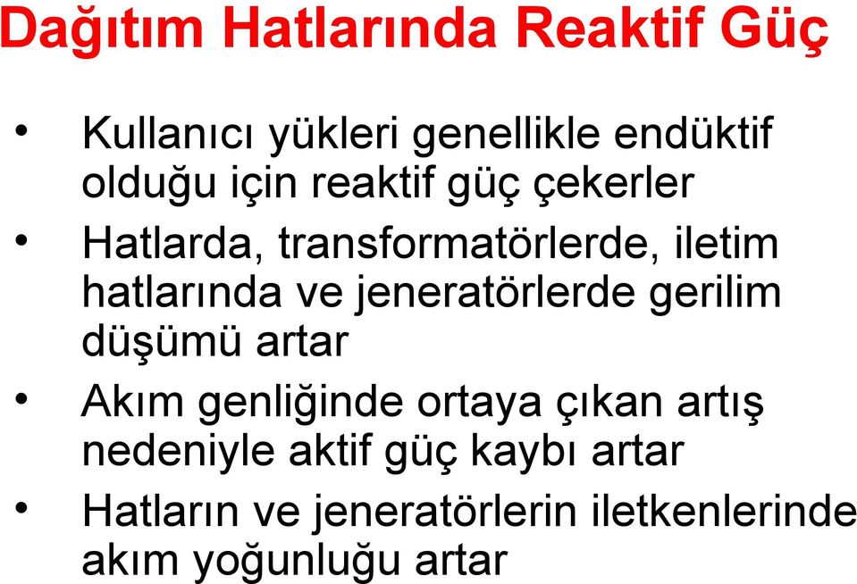 jeneratörlerde gerilim düşümü artar Akım genliğinde ortaya çıkan artış