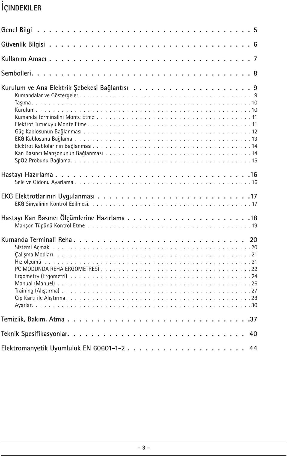 ................................................. 10 Kumanda Terminalini Monte Etme.................................... 11 Elektrot Tutucuyu Monte Etme...................................... 11 Güç Kablosunun Bağlanması.