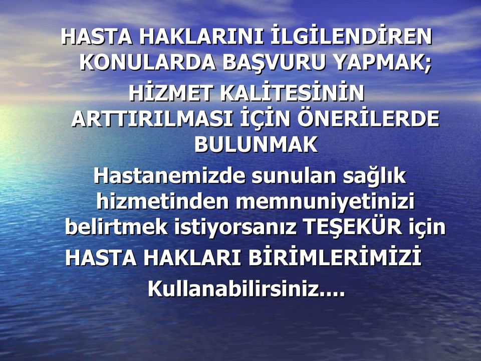 sunulan sağlık hizmetinden memnuniyetinizi belirtmek