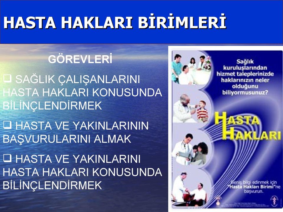 BİLİNÇLENDİRMEK HASTA VE YAKINLARININ