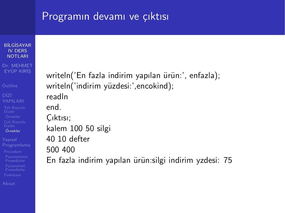 yüzdesi:,encokind); readln end.