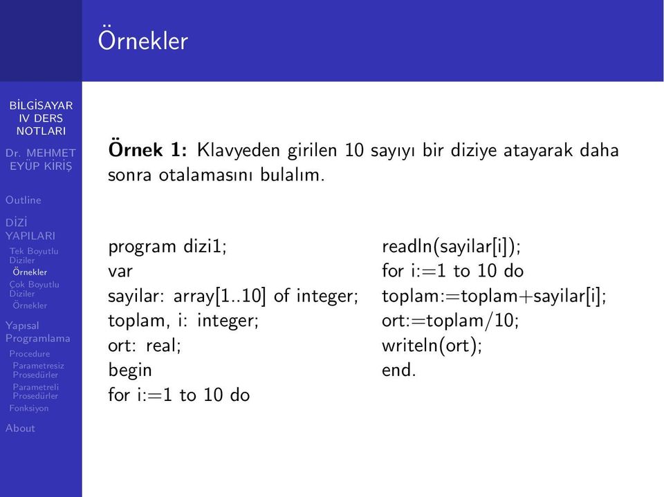 .10] of integer; toplam, i: integer; ort: real; begin for i:=1 to 10 do