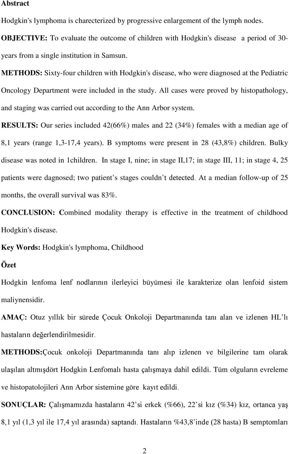 METHODS: Sixty-four children with Hodgkin's disease, who were diagnosed at the Pediatric Oncology Department were included in the study.