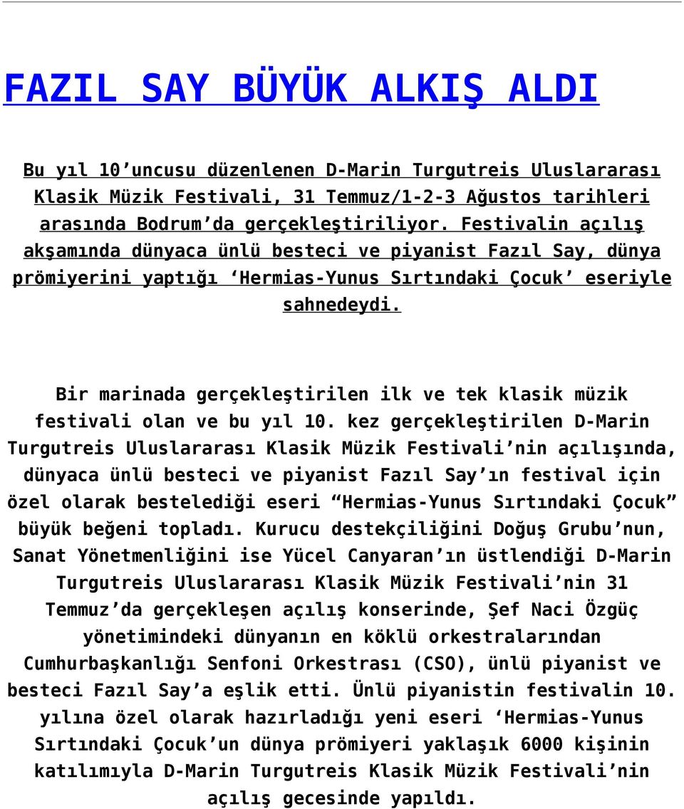 Bir marinada gerçekleştirilen ilk ve tek klasik müzik festivali olan ve bu yıl 10.