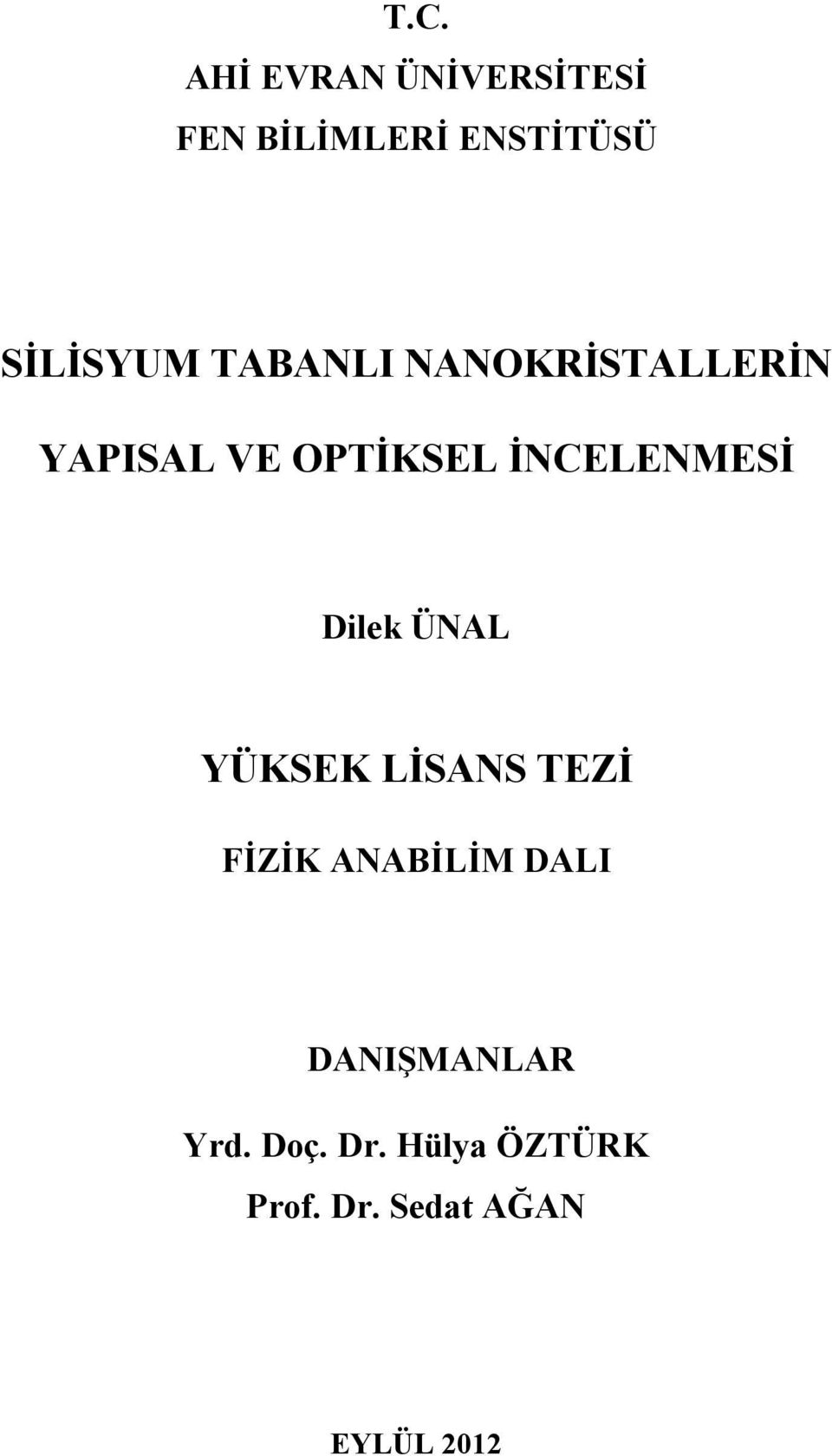 İNCELENMESİ Dilek ÜNAL YÜKSEK LİSANS TEZİ FİZİK ANABİLİM