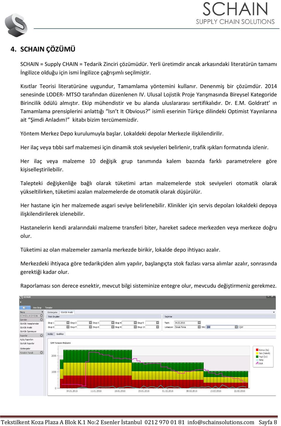 Ulusal Lojistik Proje Yarışmasında Bireysel Kategoride Birincilik ödülü almıştır. Ekip mühendistir ve bu alanda uluslararası sertifikalıdır. Dr. E.M.