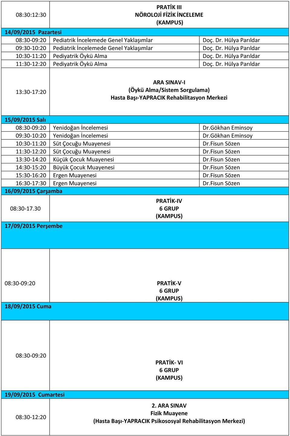 Hülya Parıldar 11:30-12:20 Pediyatrik Öykü Alma Doç. Dr.