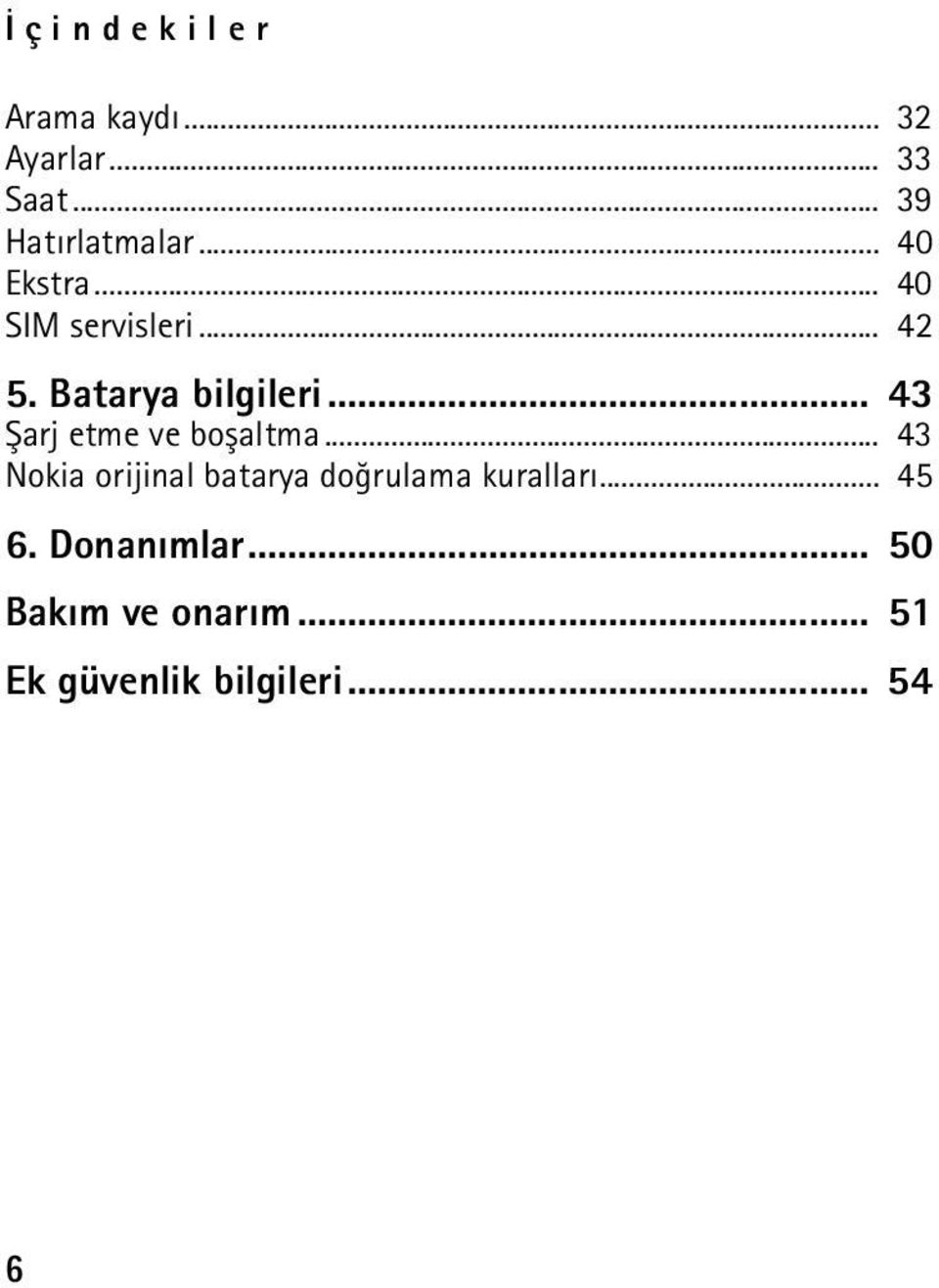 .. 43 Þarj etme ve boþaltma.