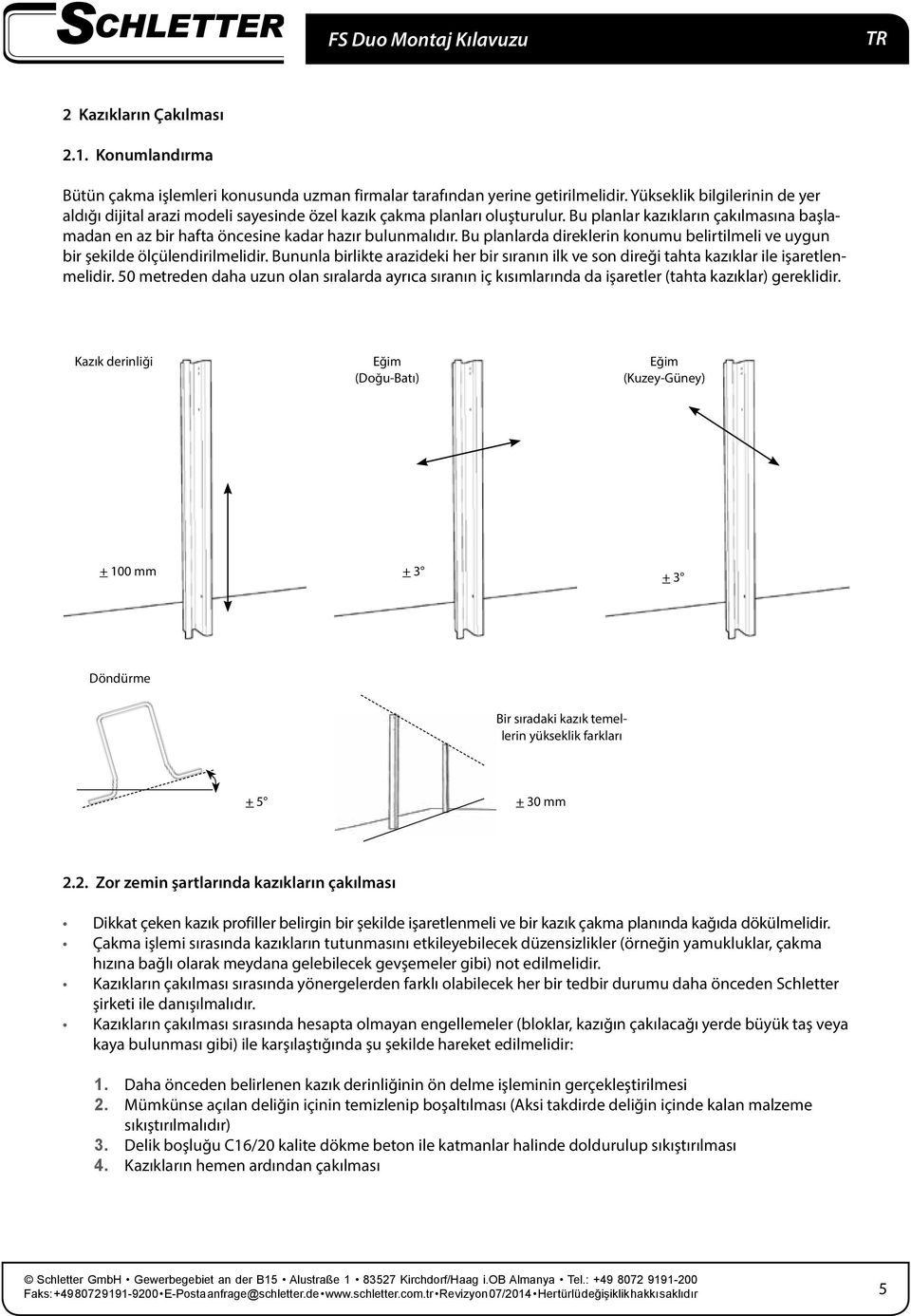 Bu planlar kazıkların çakılmasına başlamadan en az bir hafta öncesine kadar hazır bulunmalıdır. Bu planlarda direklerin konumu belirtilmeli ve uygun bir şekilde ölçülendirilmelidir.