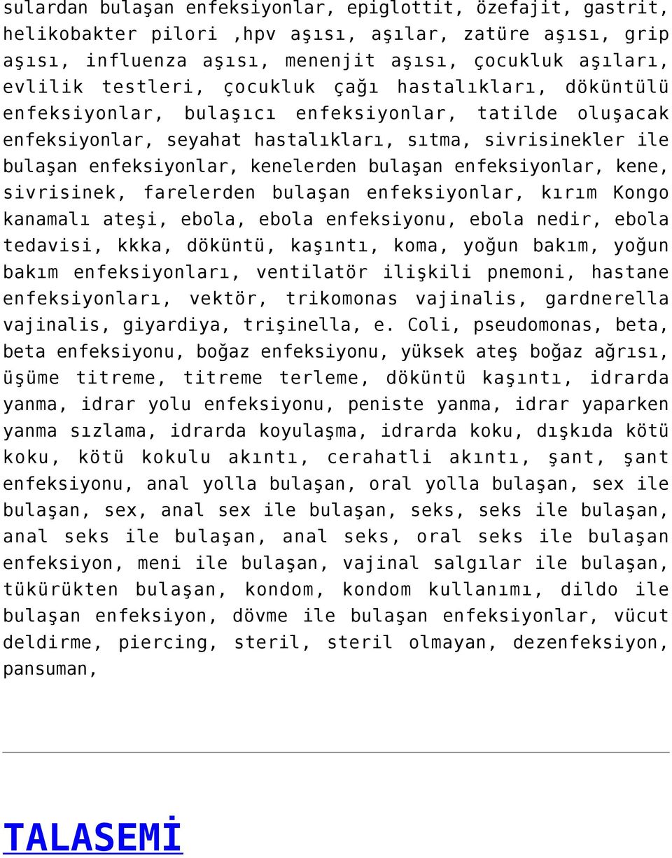 enfeksiyonlar, kene, sivrisinek, farelerden bulaşan enfeksiyonlar, kırım Kongo kanamalı ateşi, ebola, ebola enfeksiyonu, ebola nedir, ebola tedavisi, kkka, döküntü, kaşıntı, koma, yoğun bakım, yoğun