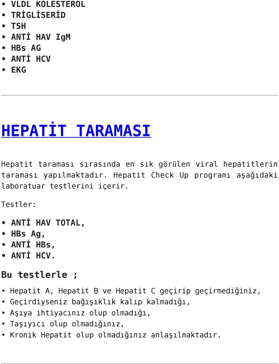 Testler: ANTİ HAV TOTAL, HBs Ag, ANTİ HBs, ANTİ HCV.