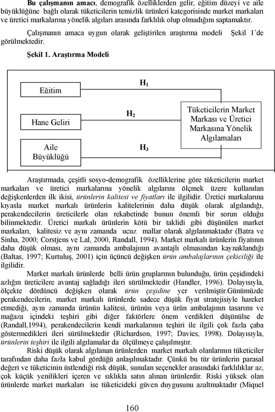 de görülmektedir. Şekil 1.