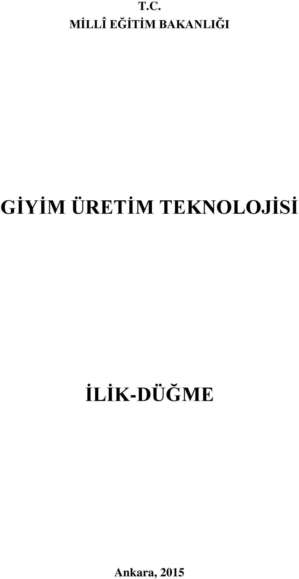 ÜRETİM TEKNOLOJİSİ