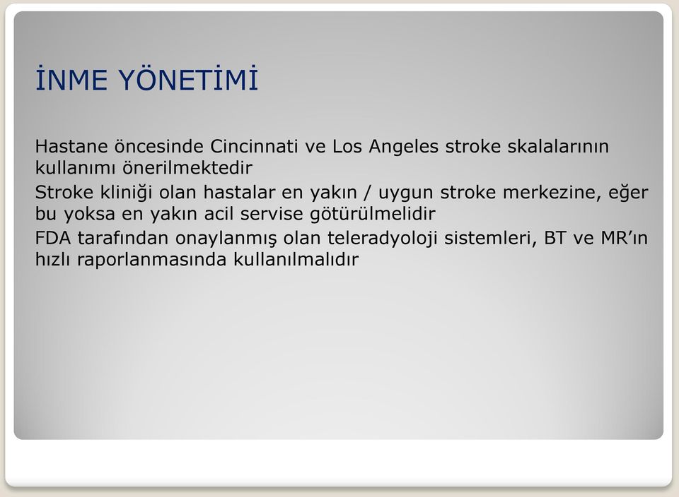 merkezine, eğer bu yoksa en yakın acil servise götürülmelidir FDA tarafından