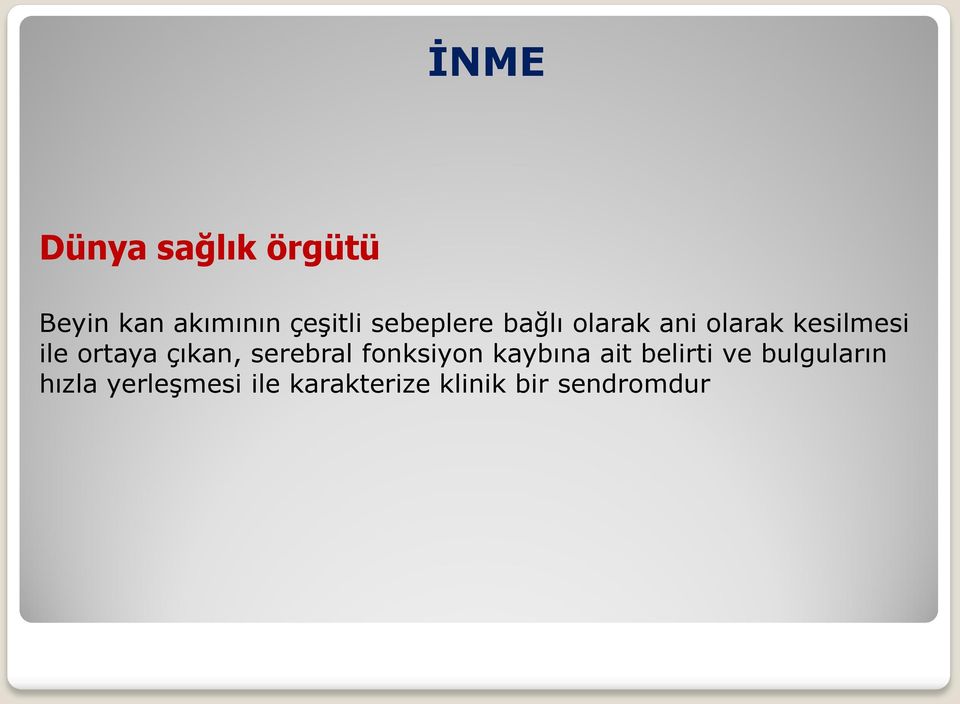 çıkan, serebral fonksiyon kaybına ait belirti ve