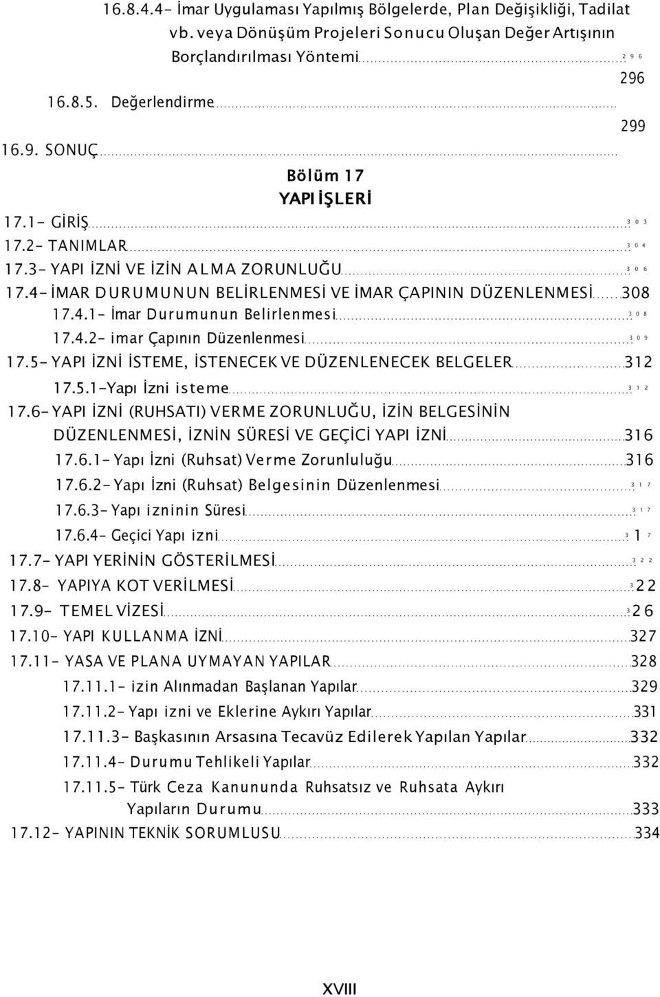 4- İMAR DURUMUNUN BELİRLENMESİ VE İMAR ÇAPININ DÜZENLENMESİ 308 17.4.1- İmar Durumunun Belirlenmesi 3 0 8 17.4.2- imar Çapının Düzenlenmesi 3 0 9 17.