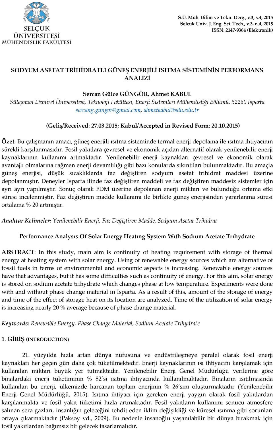 Enerji Sistemleri Mühendisliği Bölümü, 32260 Isparta sercang.gungor@gmail.com, ahmetkabul@sdu.edu.tr (Geliş/Received: 27.03.2015; Kabul/Accepted in Revised Form: 20.10.