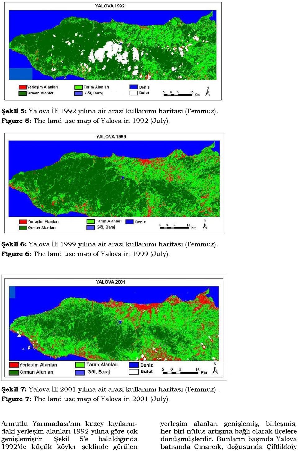 Şekil 7: Yalova İli 2001 yılına ait arazi kullanımı haritası (Temmuz). Figure 7: The land use map of Yalova in 2001 (July).