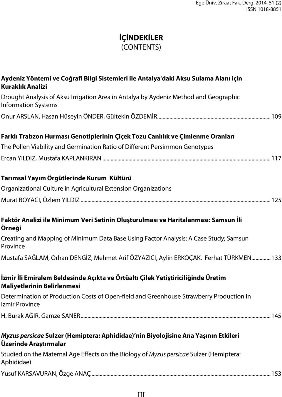 Antalya by Aydeniz Method and Geographic Information Systems Onur ARSLAN, Hasan Hüseyin ÖNDER, Gültekin ÖZDEMİR.