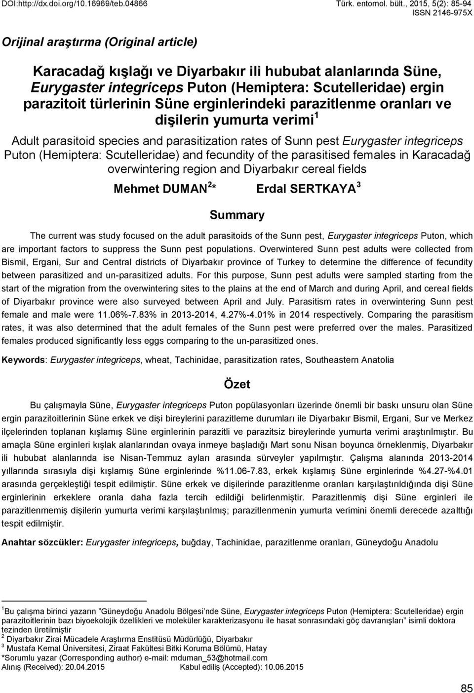 parazitoit türlerinin Süne erginlerindeki parazitlenme oranları ve dişilerin yumurta verimi 1 Adult parasitoid species and parasitization rates of Sunn pest Eurygaster integriceps Puton (Hemiptera: