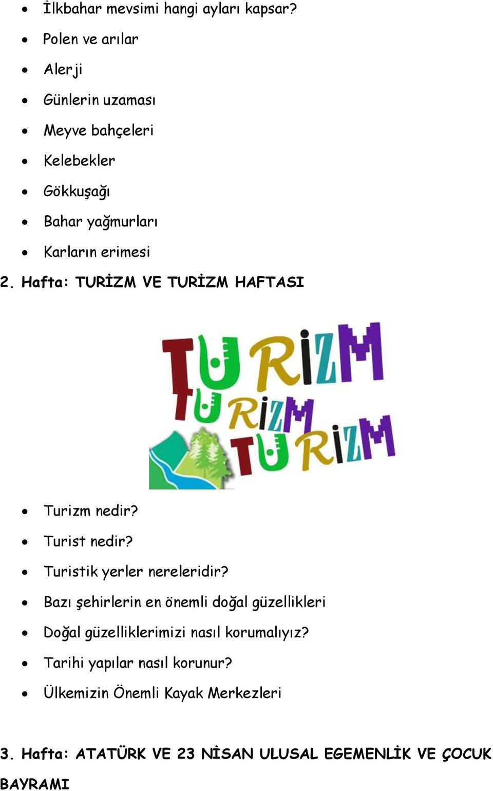 Hafta: TURİZM VE TURİZM HAFTASI Turizm nedir? Turist nedir? Turistik yerler nereleridir?