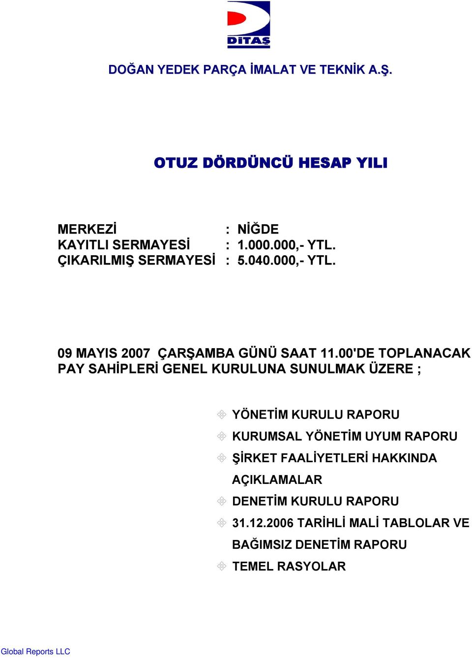 00'DE TOPLANACAK PAY SAHİPLERİ GENEL KURULUNA SUNULMAK ÜZERE ; YÖNETİM KURULU RAPORU KURUMSAL YÖNETİM UYUM