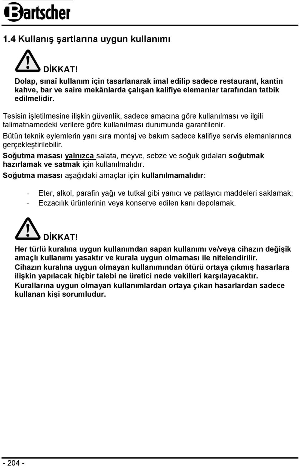 Soğu ma ma a ı ş ğıd ç ç ku anı mama ıdır: - Eter, alkol, parafin yağı v b y ı ı v p yı ı dd ; - E ı ı v y o v d ı d po. Dİ AT!