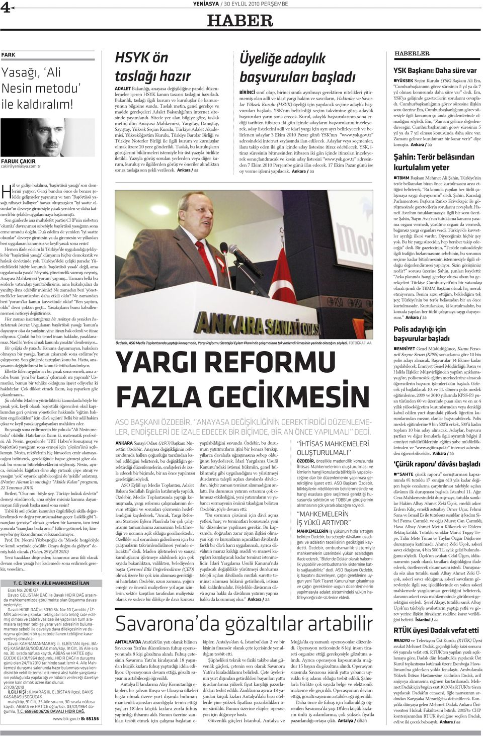 No: 10 Çam di bi / ÝZ - MÝR ad re si ne çý ka rý lan teb li ga týn bi la teb lið i a de e dil - miþ ol ma sý ve za bý ta va sý ta sý i le yap tý rý lan tüm a ra - ma la ra rað men teb li ðe ya rar ye