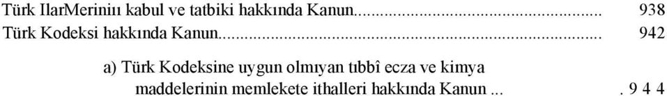 .. 942 a) Türk Kodeksine uygun olmıyan tıbbî ecza