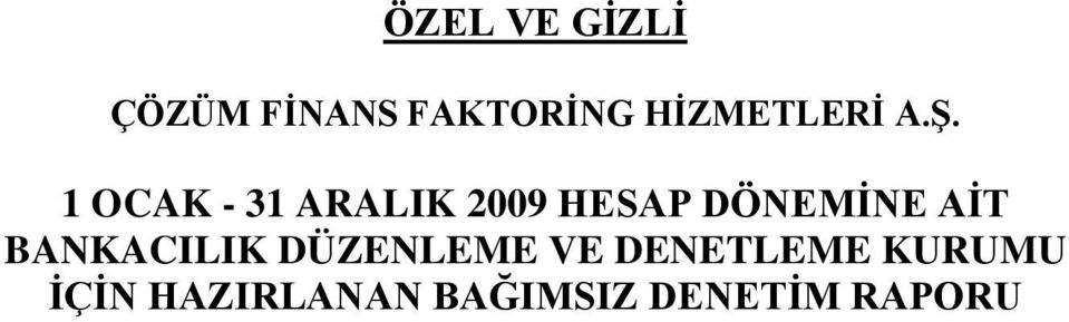 1 OCAK - 31 ARALIK 2009 HESAP DÖNEMİNE AİT