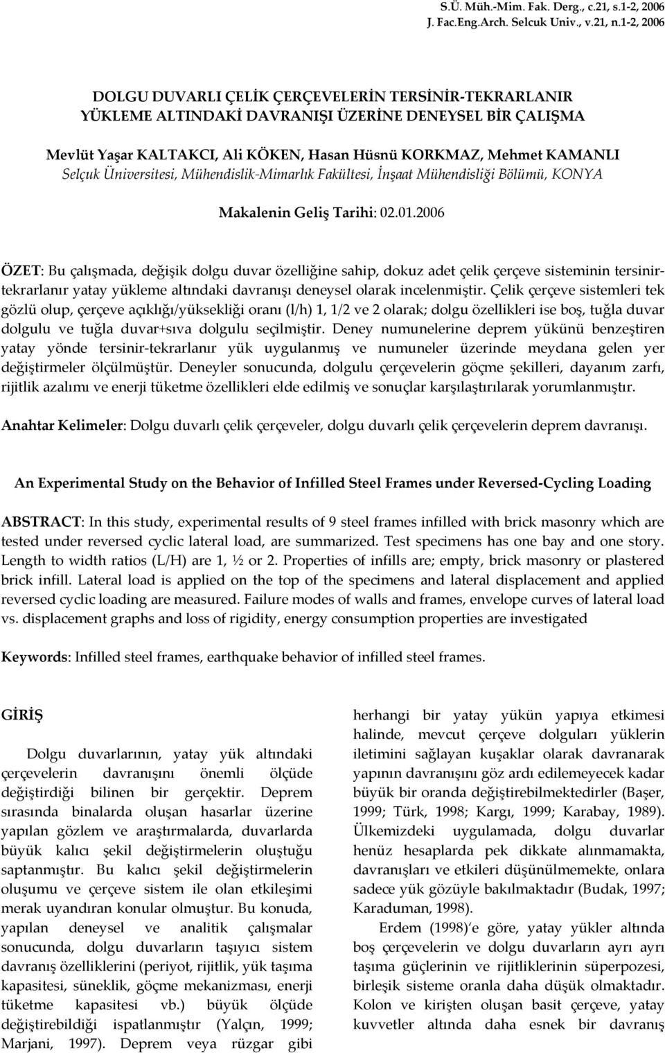 Üniversitesi, Mühendislik-Mimarlık Fakültesi, İnşaat Mühendisliği Bölümü, KONYA Makalenin Geliş Tarihi: 2.1.