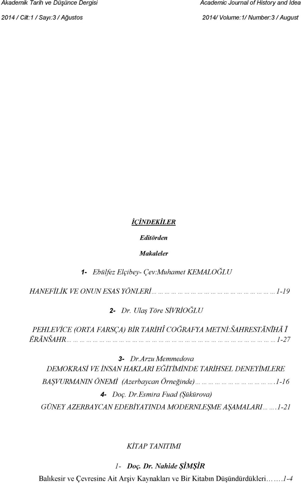 Arzu Memmedova DEMOKRASİ VE İNSAN HAKLARI EĞİTİMİNDE TARİHSEL DENEYİMLERE BAŞVURMANIN ÖNEMİ (Azerbaycan Örneğinde).1-16 4- Doç. Dr.