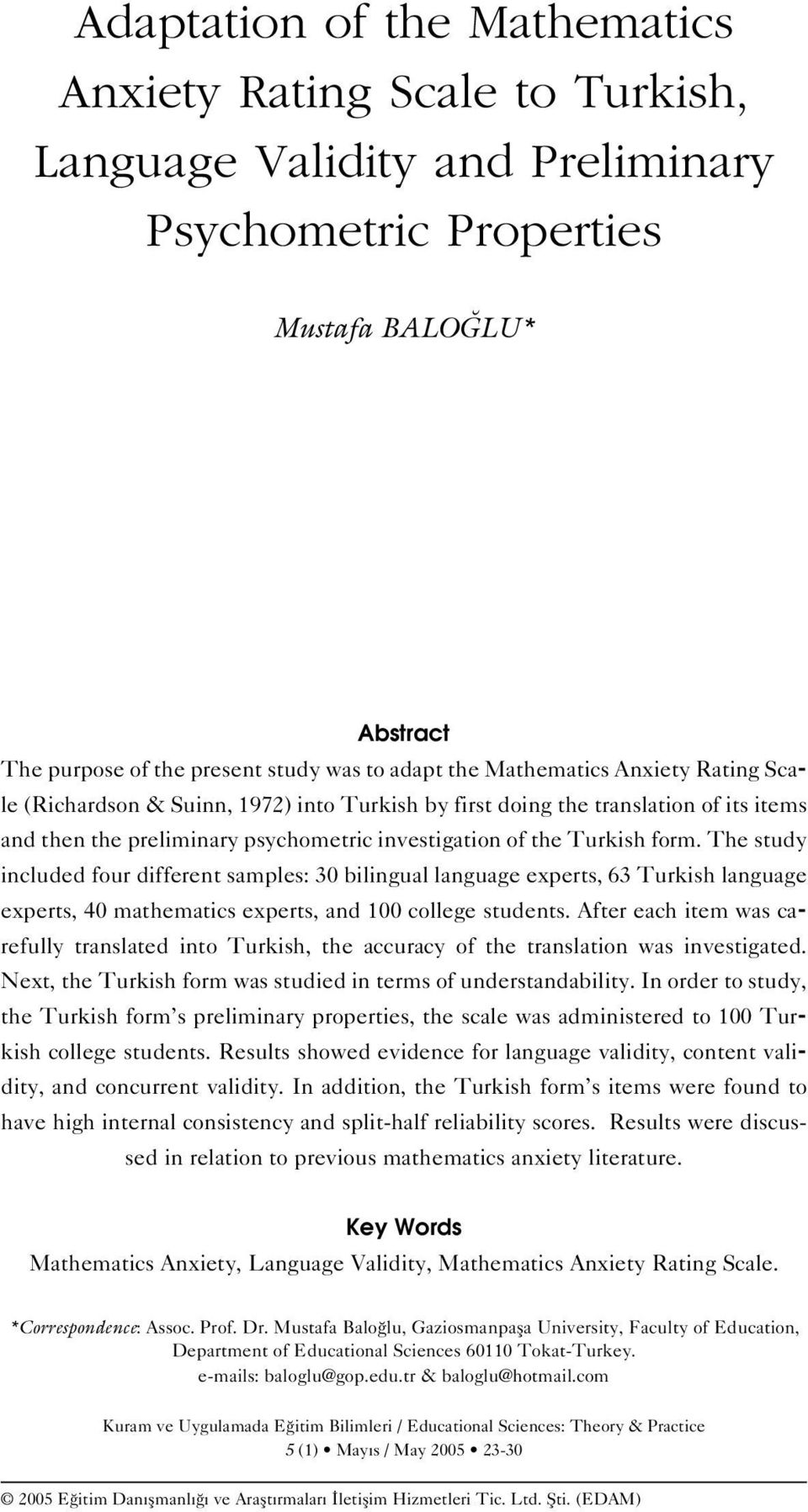 The study included four different samples: 30 bilingual language experts, 63 Turkish language experts, 40 mathematics experts, and 100 college students.