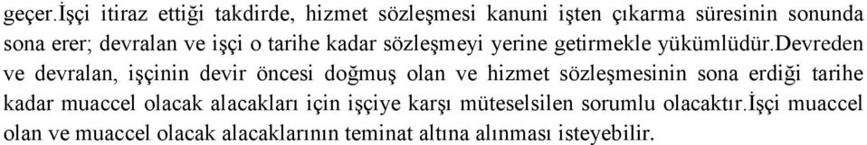 işçi o tarihe kadar sözleşmeyi yerine getirmekle yükümlüdür.