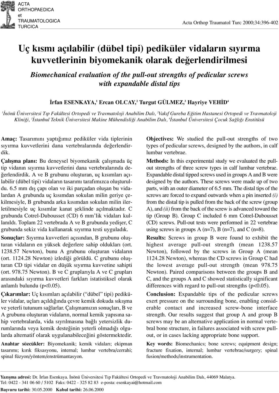 Ortopedi ve Travmatoloji Anabilim Dal, 2 Vak f Gureba E itim Hastanesi Ortopedi ve Travmatoloji Klini i, 3 stanbul Teknik Üniversitesi Makine Mühendisli i Anabilim Dal, 4 stanbul Üniversitesi Çocuk